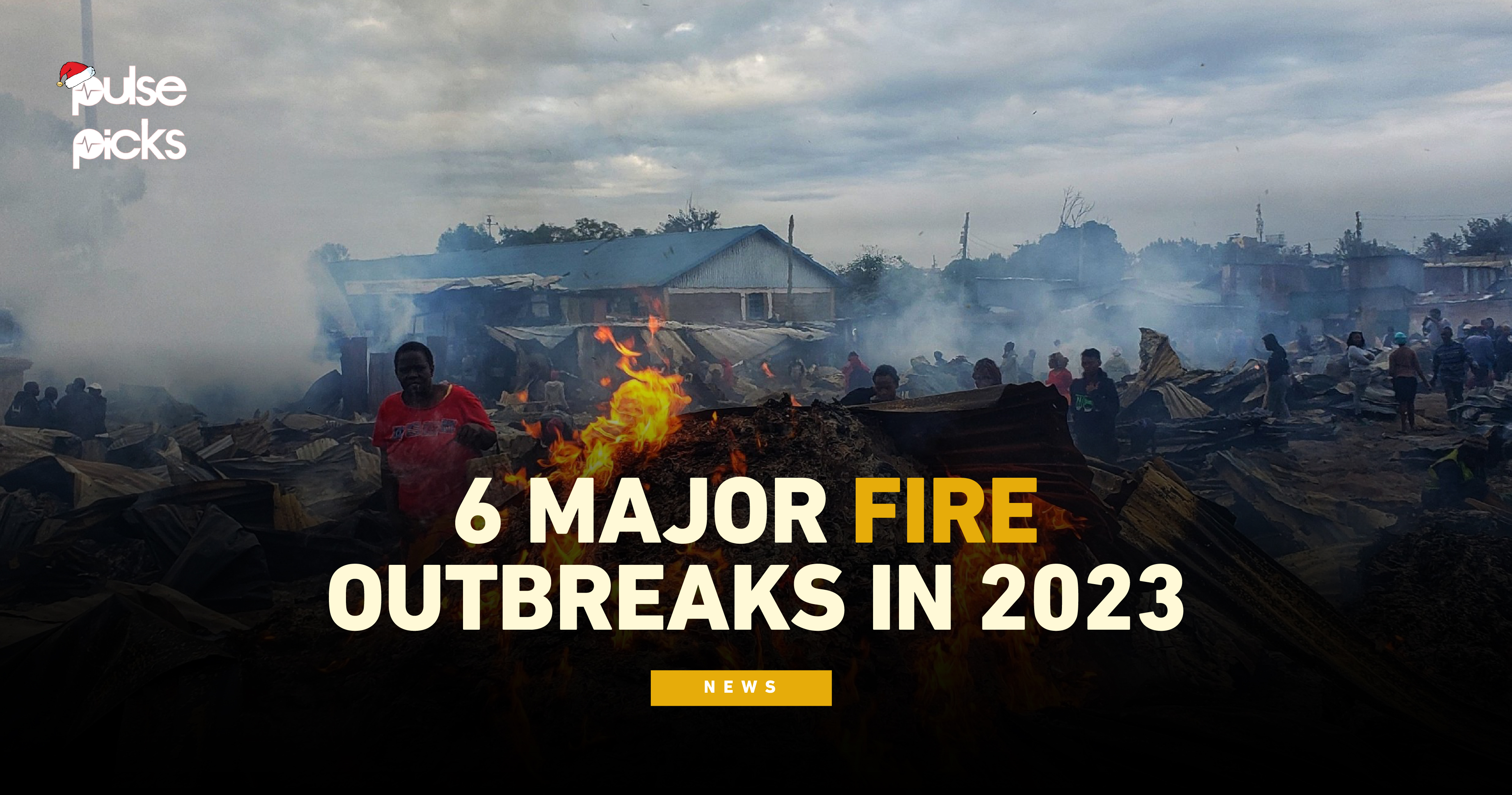 Pulse Picks: 6 major fire outbreaks in 2023