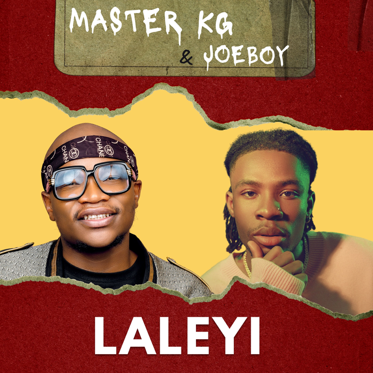 Master KG feat Joeboy - 'Laleyi'