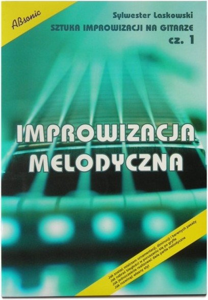 Absonic Sztuka improwizacji na gitarze cz. 1 - Improwizacja melodyczna