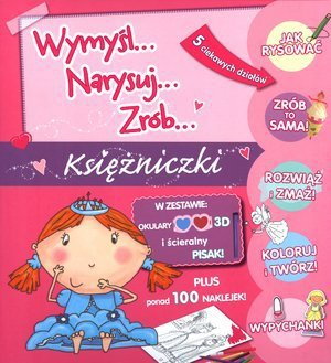 Wymyśl, narysuj, zrób. Księżniczki