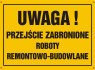 TD OA069 Tablica budowlana Uwaga! Przejście zabronione. Roboty remontowo-budowla