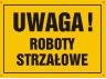 TD OA065 Tablica budowlana Uwaga! Roboty strzałowe