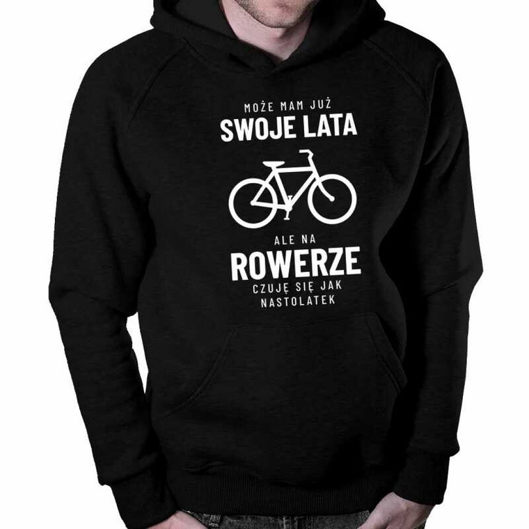 Może mam już swoje lata, ale na rowerze czuję się jak nastolatek - męska bluza na prezent dla rowerzysty