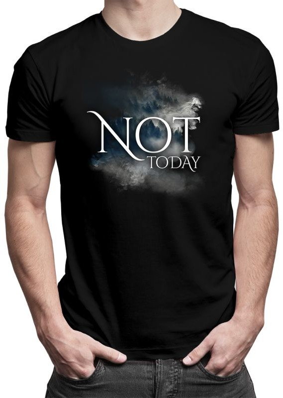 Not today - męska koszulka z nadrukiem