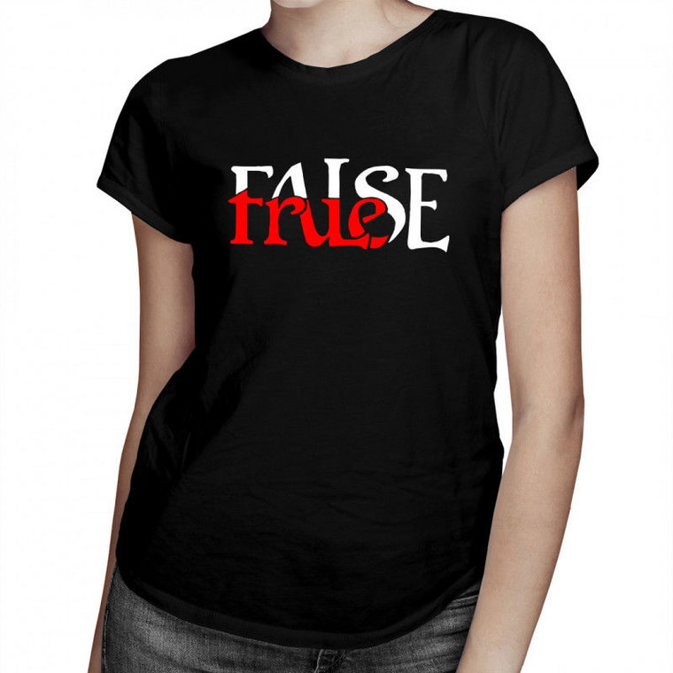 True False - damska koszulka z nadrukiem