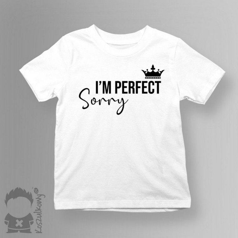 I''m perfect, sorry - koszulka dziecięca z nadrukiem