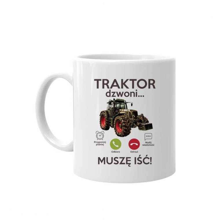 Traktor dzwoni, muszę iść - kubek na prezent dla rolnika