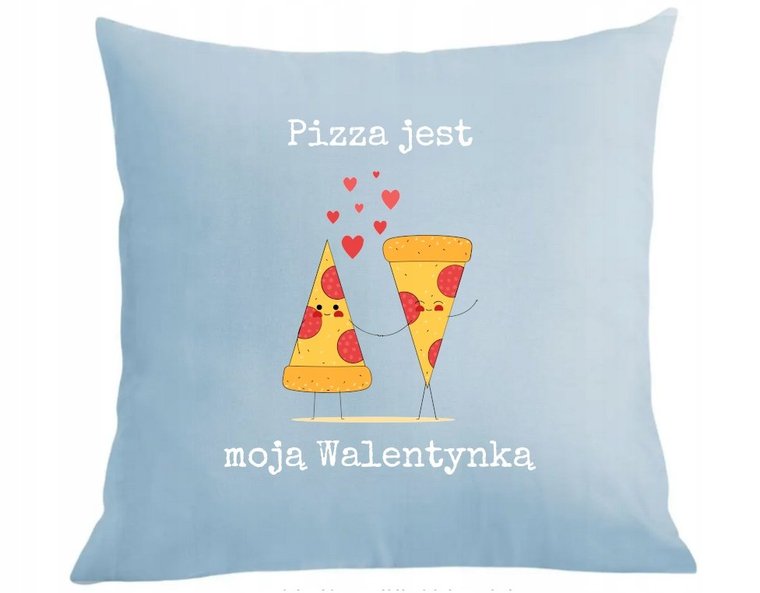 Poduszka + poszewka na Walentynki Pizza jest moją Walentynką