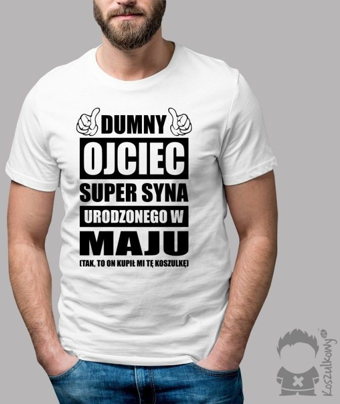 Dumny ojciec super syna urodzonego w Maju - męska koszulka z nadrukiem