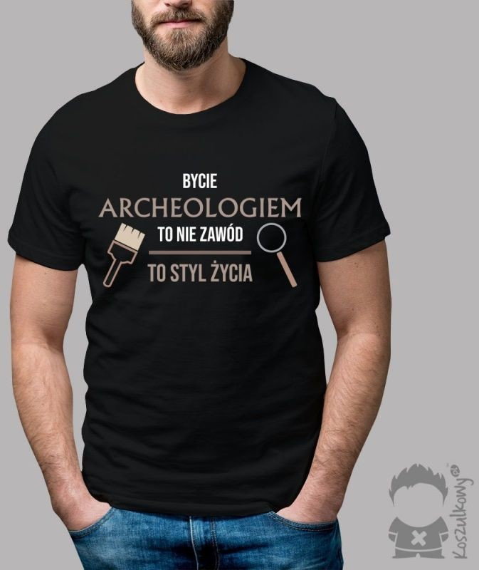 Bycie archeologiem to nie zawód, to styl życia - męska koszulka z nadrukiem