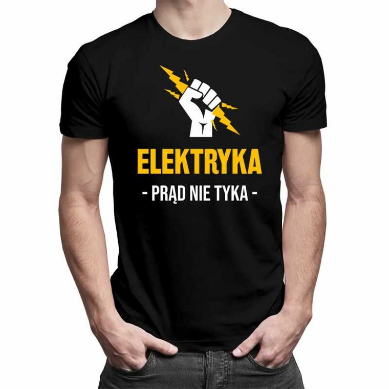 Elektryka prąd nie tyka - męska koszulka na prezent dla elektryka