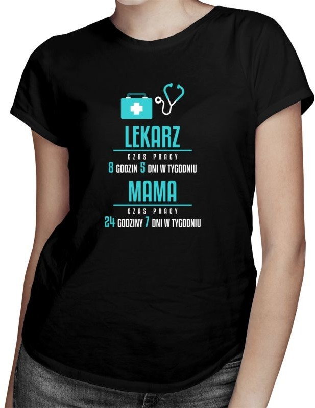 Mama Lekarz - godziny pracy - damska koszulka z nadrukiem