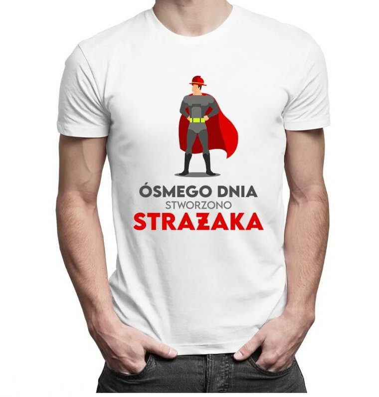 Ósmego dnia stworzono strażaka - męska koszulka z nadrukiem