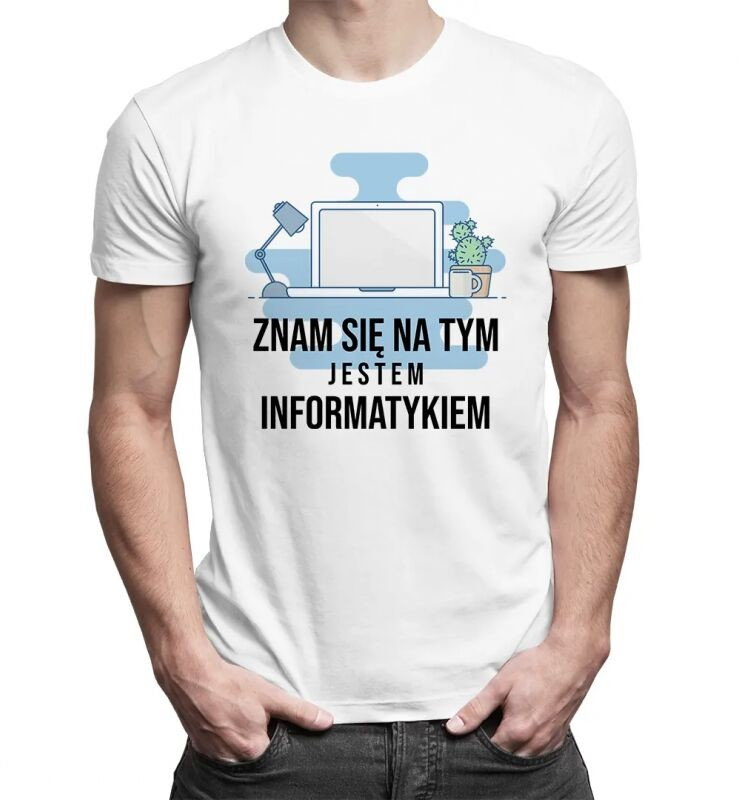 Znam się na tym jestem informatykiem - męska koszulka z nadrukiem