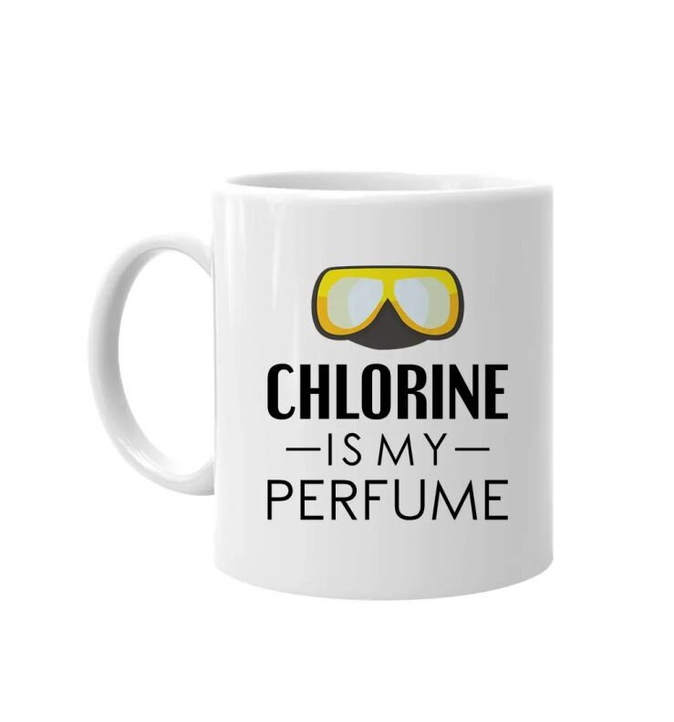 Chlorine is my perfume - kubek z nadrukiem