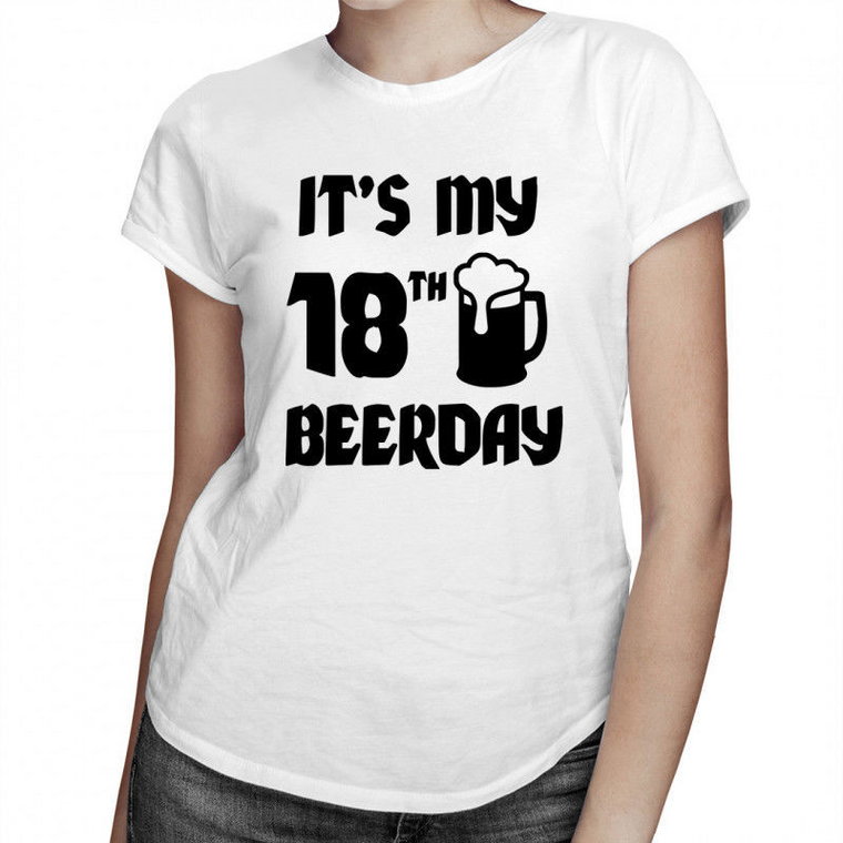 It''s my 18th BEERDAY - damska koszulka z nadrukiem