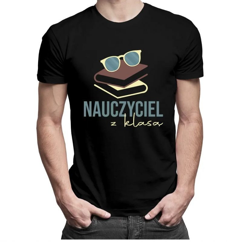 Nauczyciel z klasą - męska koszulka z nadrukiem