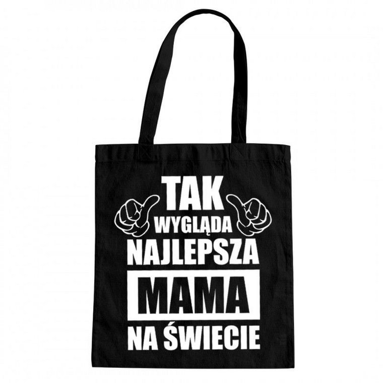 Tak wygląda najlepsza mama na świecie - torba z nadrukiem