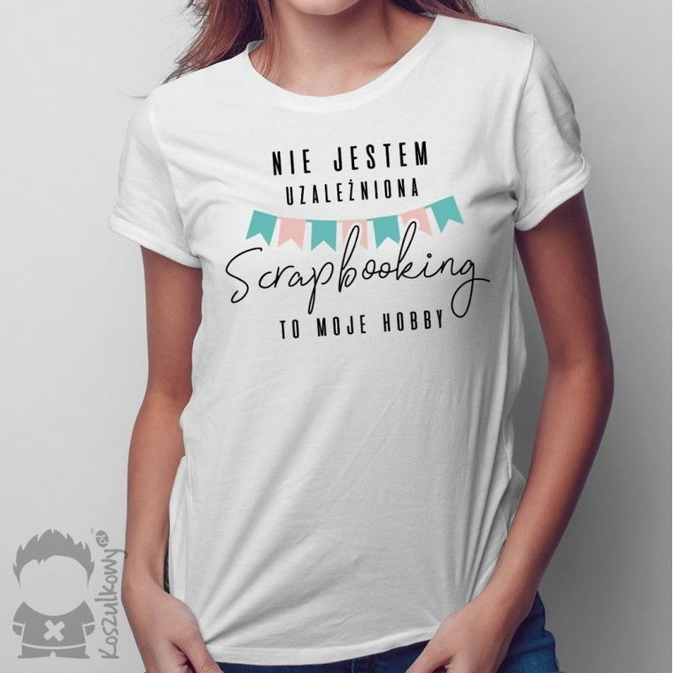 Nie jestem uzależniona - scrapbooking - damska koszulka z nadrukiem