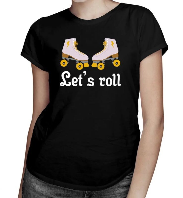 Let''s roll - damska koszulka z nadrukiem