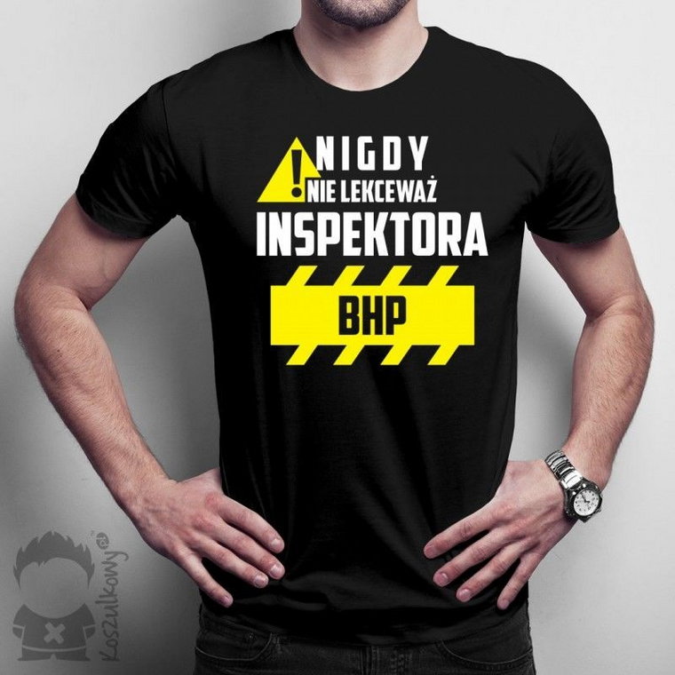 Nigdy nie lekceważ inspektora BHP - męska koszulka z nadrukiem