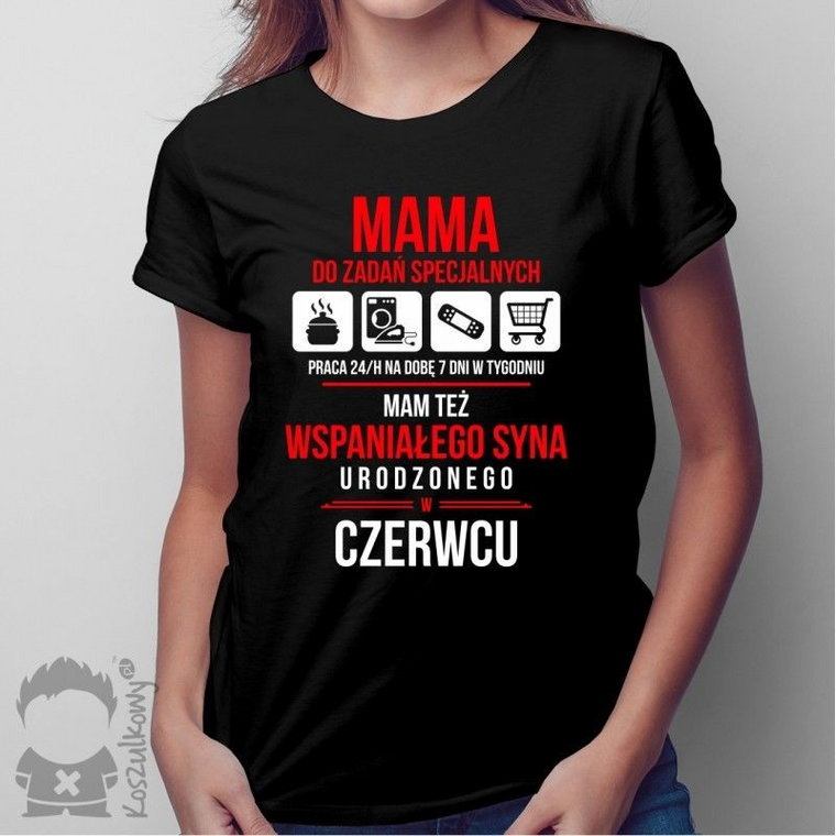 Mama do zadań specjalnych - czerwiec - damsk koszulka z nadrukiem