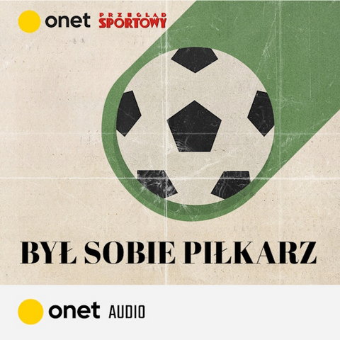 Był sobie piłkarz - Podcasty Onet Audio