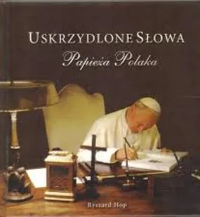 Uskrzydlone Słowa Papieża Polaka - Biografie i autobiografie - miniaturka - grafika 1