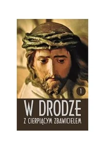Wydawnictwo Diecezjalne Sandomierz W drodze z cierpiącym Zbawicielem Tom 1 - WYDAWNICTWO DIECEZJALNE - Religia i religioznawstwo - miniaturka - grafika 2