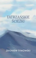 Poezja - Tatrzańskie ścieżki - Zbigniew Tymowski - miniaturka - grafika 1
