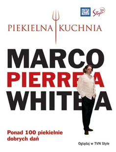 Piekielna Kuchnia Marco Pierre'a White'a - Książki kucharskie - miniaturka - grafika 1
