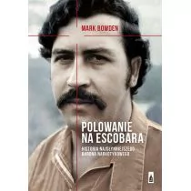 Poznańskie Polowanie na Escobara. Historia najsłynniejszego barona narkotykowego - Mark Bowden - Felietony i reportaże - miniaturka - grafika 1