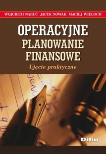 Operacyjne Planowanie Finansowe. Ujęcie Praktyczne - Zarządzanie - miniaturka - grafika 1