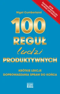 100 reguł ludzi produktywnych. Krótkie lekcje doprowadzania spraw do końca - Rozwój osobisty - miniaturka - grafika 1