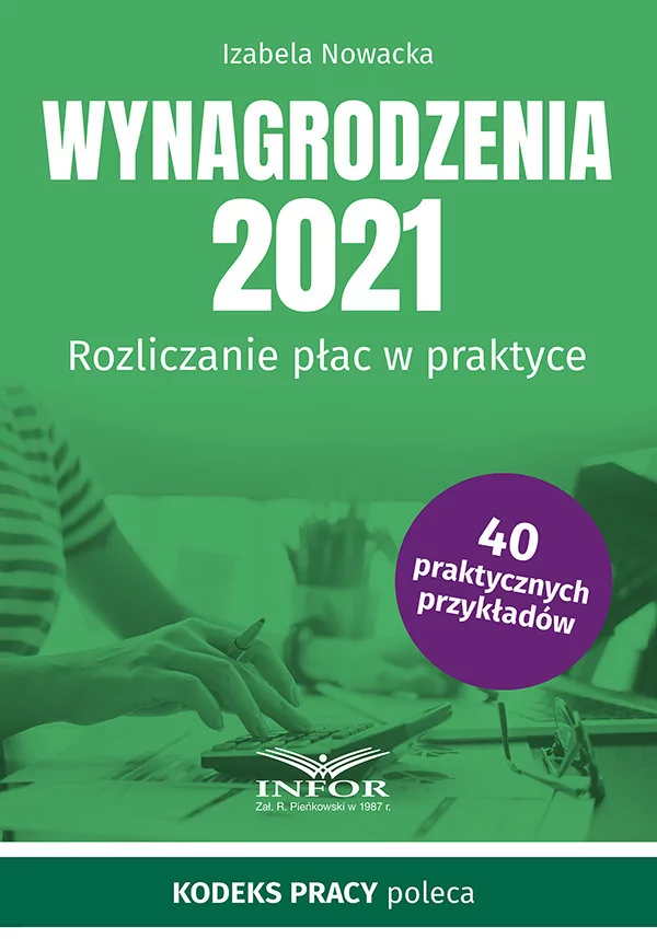 Infor Wynagrodzenia 2021 Rozliczanie płac w praktyce Izabela Nowacka