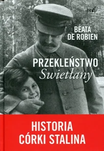 Beata de Robien Przekleństwo Swietłany Historia córki Stalina - Biografie i autobiografie - miniaturka - grafika 2