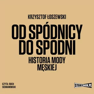 Od spódnicy do spodni. Historia mody męskiej - Audiobooki - literatura faktu - miniaturka - grafika 1