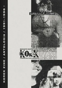 Korek Zine. Antologia. 1991-1996 - Książki o kulturze i sztuce - miniaturka - grafika 1