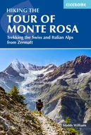 Pozostałe książki - Hiking the Tour of Monte Rosa: Trekking the Swiss and Italian Alps from Zermatt - miniaturka - grafika 1