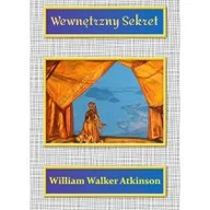 Ezoteryka - Wewnętrzny Sekret William Walker Atkinson - miniaturka - grafika 1