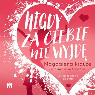 Nigdy za ciebie nie wyjdę Magdalena Krauze - Audiobooki - romanse Nigdy za ciebie nie wyjdę Magdalena Krauze - Audiobooki - romanse - miniaturka - grafika 1