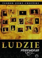 Biografie i autobiografie - Ludzie renesansu - Jeske-Choiński Teodor - książka - miniaturka - grafika 1