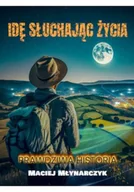 Felietony i reportaże - Idę słuchając życia - miniaturka - grafika 1