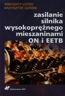 Zasilanie silnika wysokoprężnego mieszaninami - Lotko Wincenty, Krzysztof Górski - Biznes - miniaturka - grafika 1