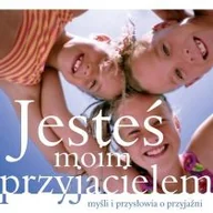 Aforyzmy i sentencje - Jesteś moim przyjacielem Praca zbiorowa - miniaturka - grafika 1