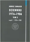 Biografie i autobiografie - Dzienniki 1976-1986. Tom 3 cz. 1 (1976-1981). Seria: Relacje i wspomnienia - miniaturka - grafika 1
