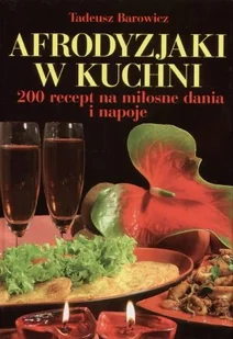 Afrodyzjaki w kuchni - Książki kucharskie - miniaturka - grafika 1