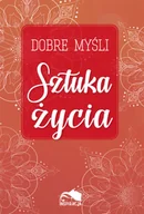 Aforyzmy i sentencje - Dobre myśli. Sztuka życia - miniaturka - grafika 1