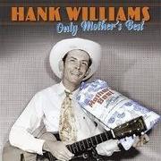 Hank Williams Only MotherS Best 3 Vinyl)