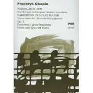 Książki o kulturze i sztuce - Wariacje B-dur op 2 Transkrypcja na fortepian i kwartet smyczkowy Fryderyk Chopin - miniaturka - grafika 1